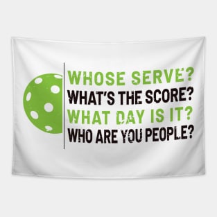 'Whose Serve? Who Are You People?' Pickleball Gift Tapestry