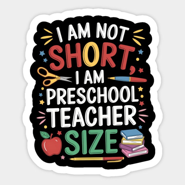 Funny Preschool Teacher Pre-K School I'm Not Short - Preschool ...