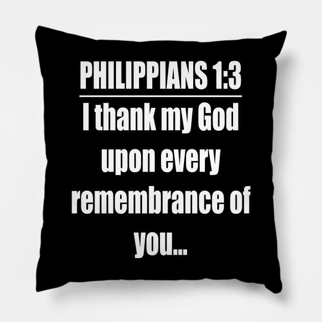 Philippians 1:3 King James Version Bible Verse Typography Pillow by Holy Bible Verses