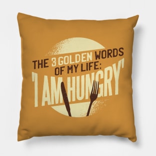 I Am Hungry Design Pillow