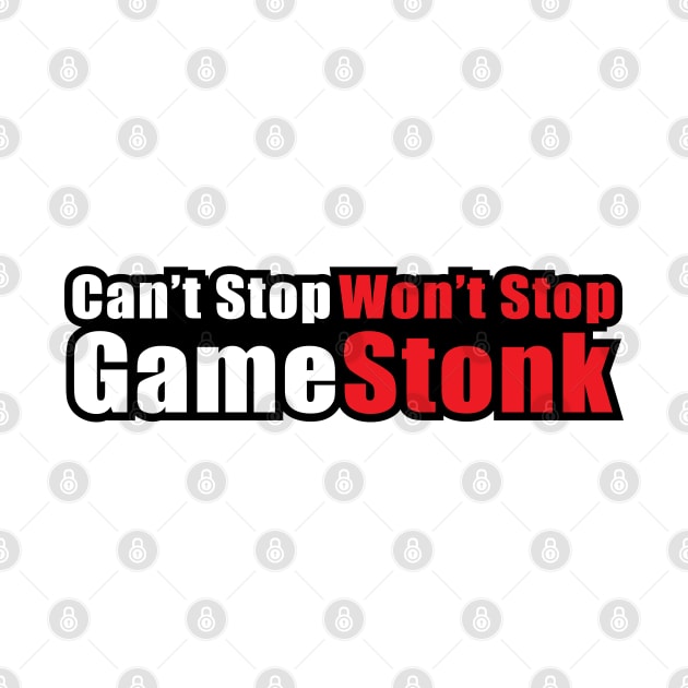 Can't Stop Won't Stop Gamestonk by bellamuert3