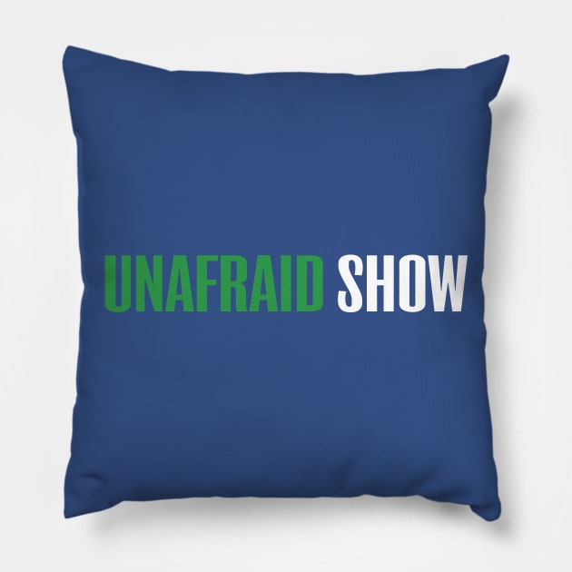 Unafraid Show Logo Pillow by Unafraid Show