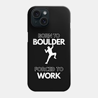 Born to Boulder Phone Case