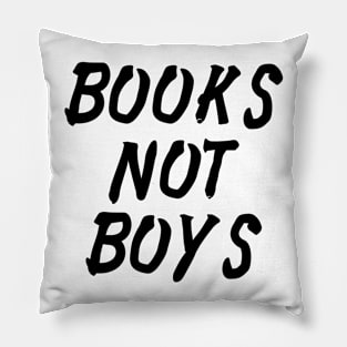 BOOKS NOT BOYS Pillow
