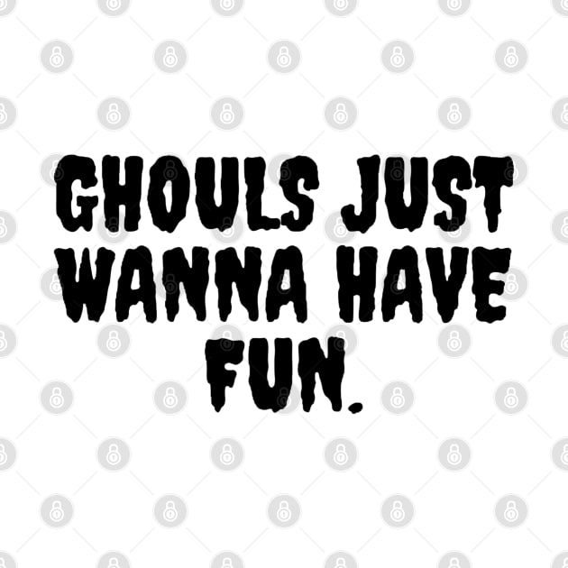 “Ghouls Just Wanna Have Fun” Halloween Quote Design | Halloween Spirit by The Print Palace