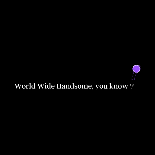 World Wide Handsome, you know? BTS Jin Funny Quote. by huyammina