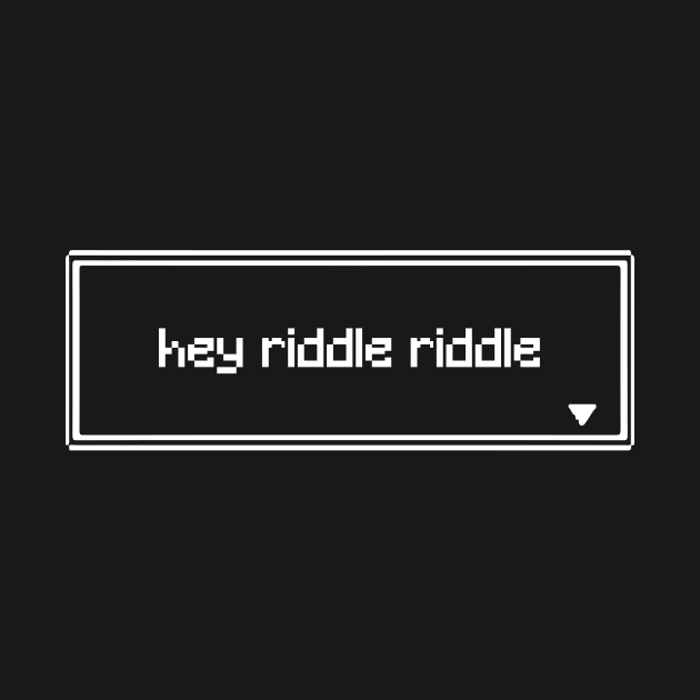 Hey Riddle Riddle Pixel by PXLART