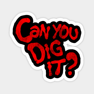 Can You Dig It? - The Warriors Movie Magnet