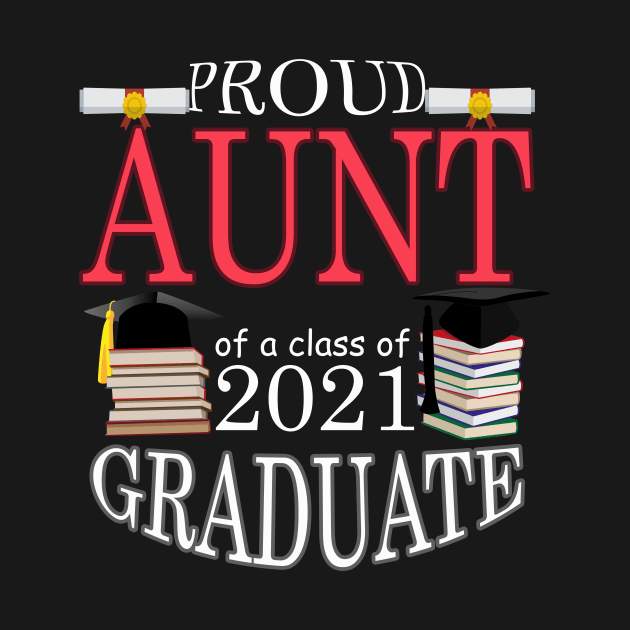 Proud aunt of a class of 2021 Graduate by FERRAMZ