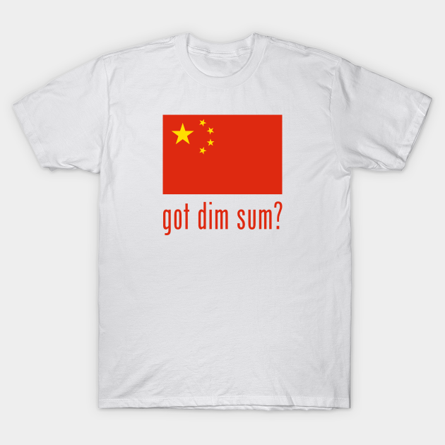 Discover got dim sum? - Chinese - T-Shirt