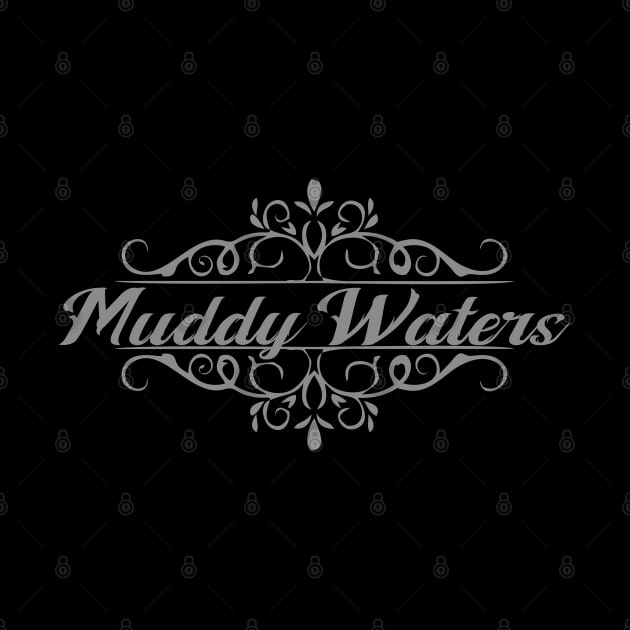 Nice Muddy Waters by mugimugimetsel