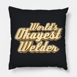 World's okayest Welder typography Pillow