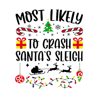 Most Likely To Crash Santa's Sleigh Christmas Matching Family T-Shirt