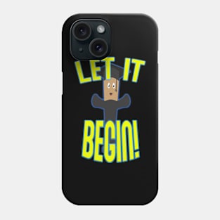 A GRADUATE SAYS LET IT BEGIN! Phone Case