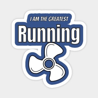 i am the greatest Running fan Magnet