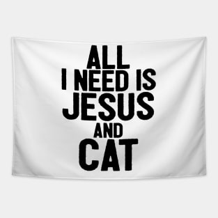 All I Need Is Jesus And Cat Tapestry