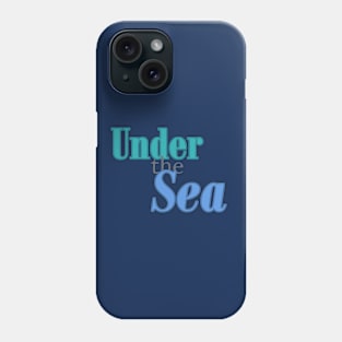 Under the Sea Phone Case