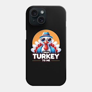 Talk turkey to me - Funny Thanksgiving gift Phone Case