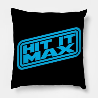 HIT IT MAX Pillow