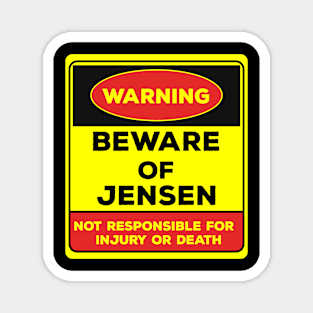 Beware Of Jensen/Warning Beware Of Jensen Not Responsible For Injury Or Death/gift for Jensen Magnet