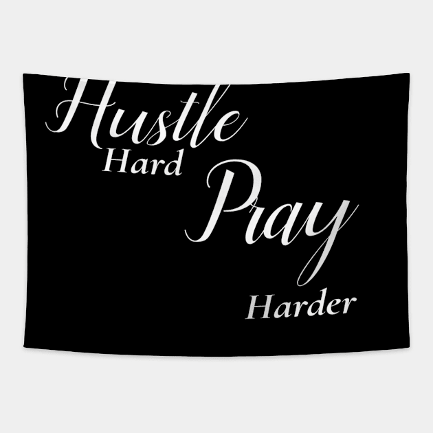 humor sayings gift idea 2020 : hustle hard pray harder Tapestry by flooky