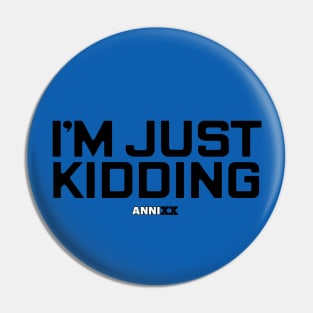 AnniXX: I'm just kidding Pin