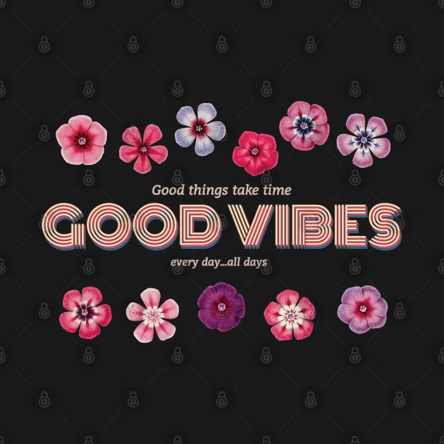Good Vibes Every Day...All Days by KewaleeTee