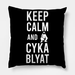 keep calm and cyka blyat Pillow