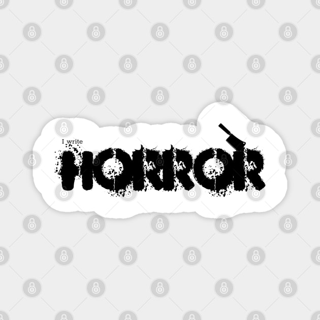 I write Horror Magnet by H. R. Sinclair