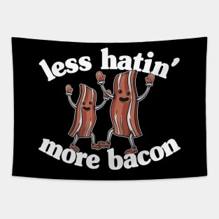 Less Hatin´ More Bacon Funny Breakfast Lover Gift Tapestry