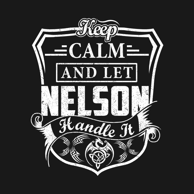 Keep Calm and Let NELSON Handle It by Jenni