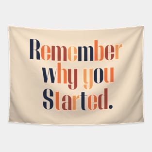 Remember Why You Started Tapestry