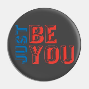 Just be you Pin