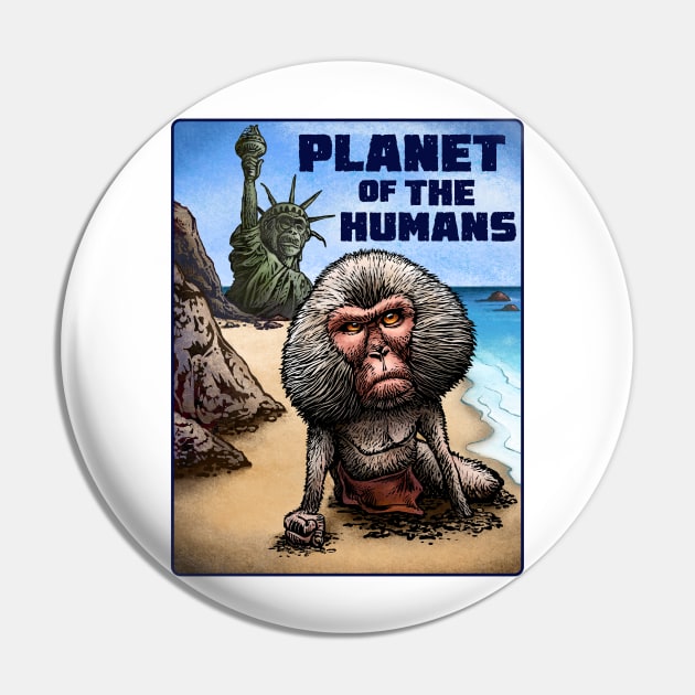 Planet of the Humans Pin by ChetArt