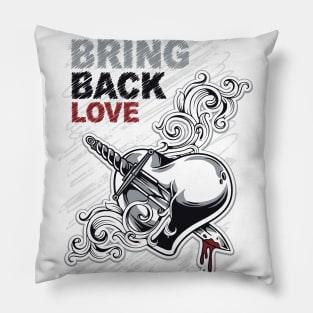 Bring Back Love Pillow