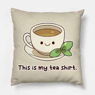 "This is my tea shirt." | Kawaii Pillow