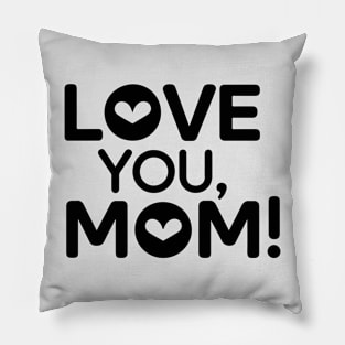 Mothers Day - Love you Mom Pillow