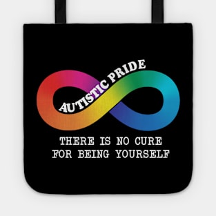 Autistic Pride There Is No Cure For Being Yourself Tote