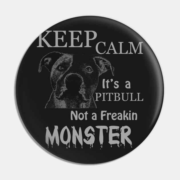 keep calm its a pitbull not a freakin monster, pitbull Pin by hottehue