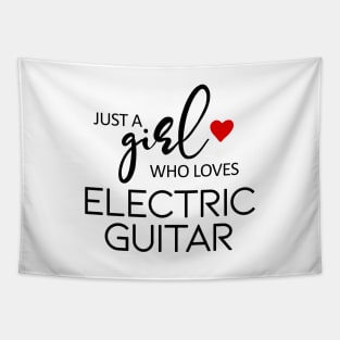 Just A Girl Who Loves Electric Guitar Tapestry