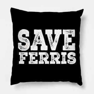 Vintage Save Ferris Pillow