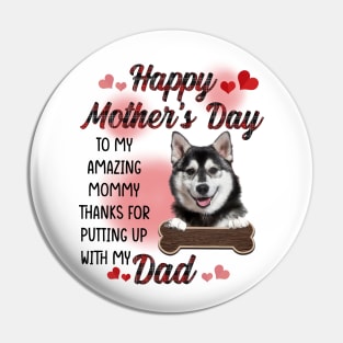 Husky Happy Mother's Day To My Amazing Mommy Pin