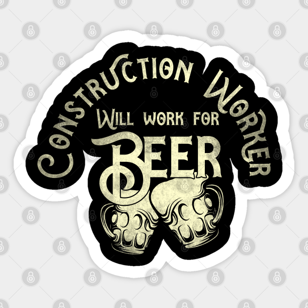Construction worker job gift . Perfect fitting present for mom girlfriend mother boyfriend mama gigi nana mum uncle dad father friend him or her - Gifts - Sticker