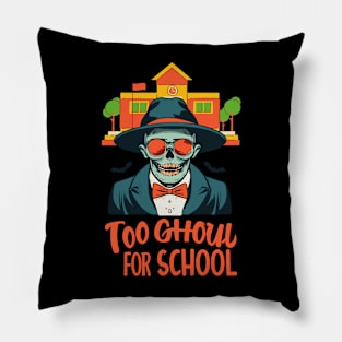 Too Ghoul For School Pillow