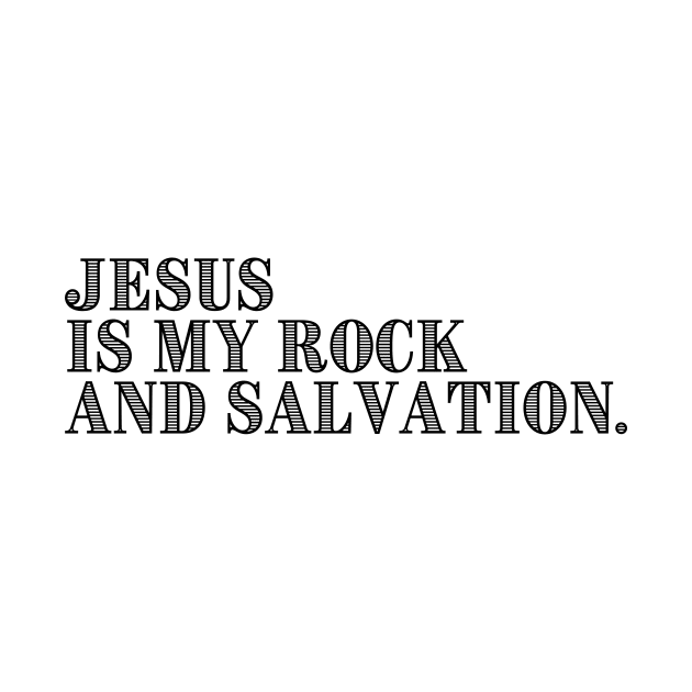 JESUS IS MY ROCK AND SALVATION. by GumoApparelHub