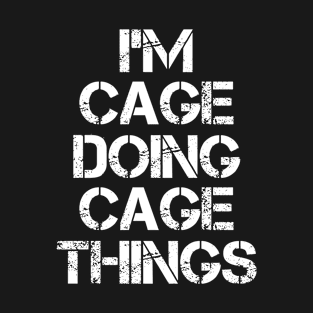 Cage Name T Shirt - Cage Doing Cage Things T-Shirt