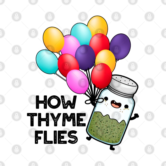 How Thyme Flies Funny Herb Pun by punnybone