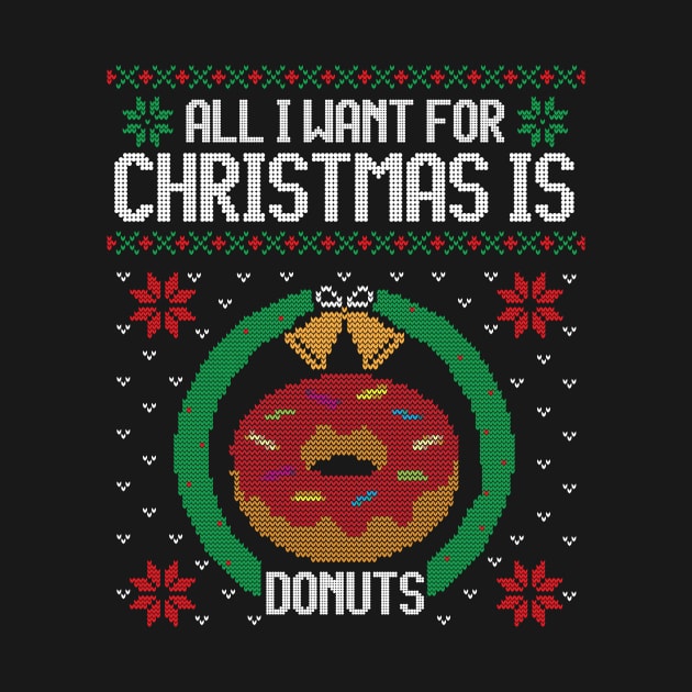 Ugly Christmas Sweater All I Want is Donuts by HolidayoftheWeek