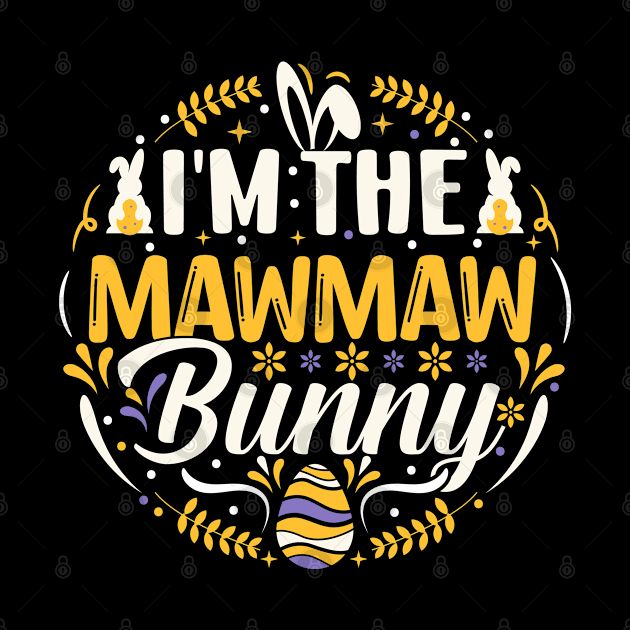 I'm The Mawmaw Bunny Funny Easter T Shirt Design by ahadnur9926