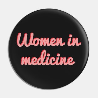 Women in medicine Pin